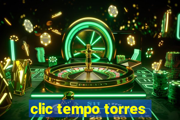 clic tempo torres